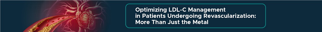 Amgen: Optimizing LDL-C Management in Patients Undergoing Revascularization: More Than Just the Metal