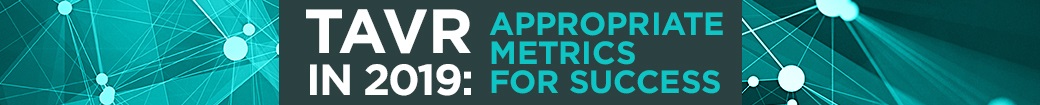 TAVR in 2019: Appropriate Metrics for Success