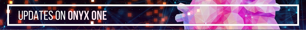 Updates on onyx ONE