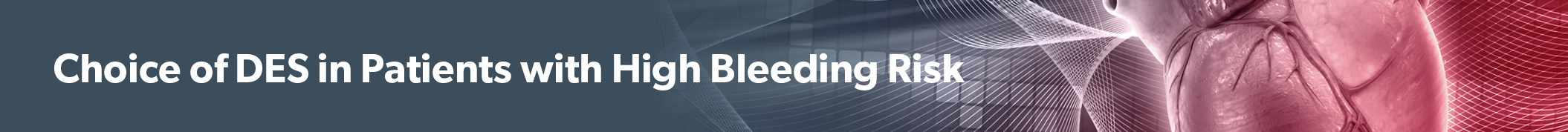 SMT Webcast 1: Choice of DES in patients with High Bleeding Risk