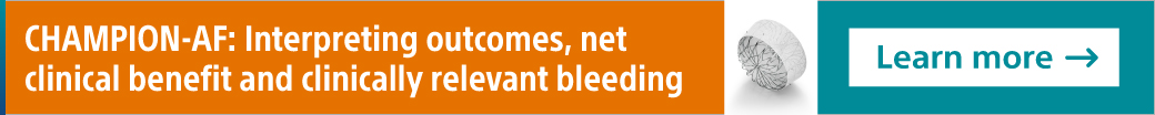 CHAMPION-AF: Interpreting outcomes, net clinical benefit and clinically relevant bleeding