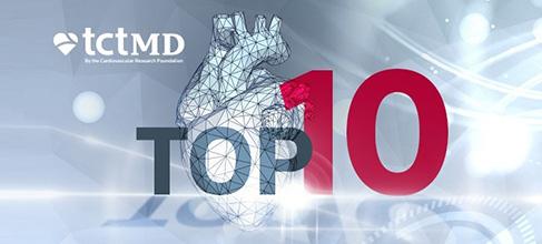 TCTMD’s Top 10 Most Popular Stories for July 2017