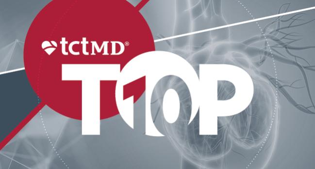 TCTMD’s Top 10 Most Popular Stories for March 2024
