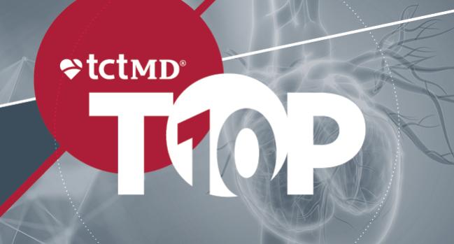 TCTMD’s Top 10 Most Popular Stories for April 2025