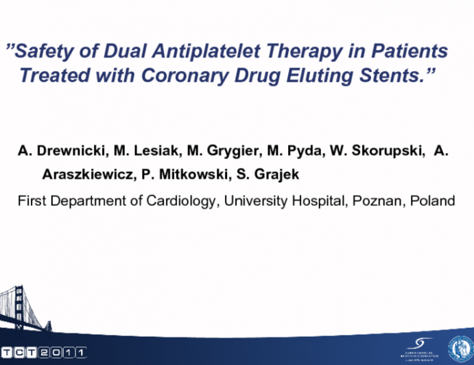 ”Safety of Dual Antiplatelet Therapy in Patients Treated with Coronary Drug Eluting Stents.”