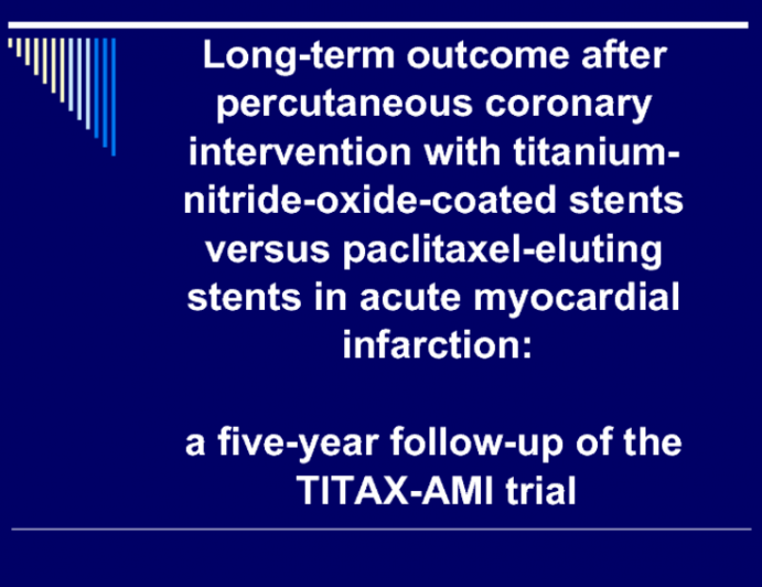 Long-term outcome after percutaneous coronary intervention with titanium-nitride-oxide-coated stents versus paclitaxel-eluting stents in acute myocardial infarction: a...