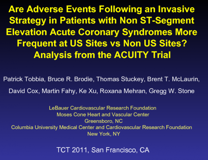 Are Adverse Events Following an Invasive Strategy in Patients with Non ST-Segment Elevation Acute Coronary Syndromes (NSTEACS) More Frequent at US Sites vs Non US Sites...