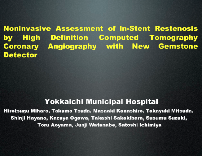 Noninvasive Assessment of In-Stent Restenosis by High Definition Computed Tomography Coronary Angiography with New Gemstone Detector