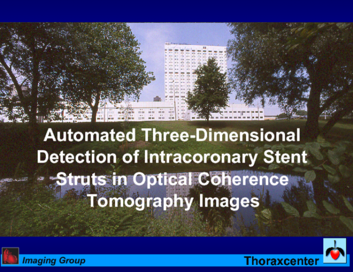 Automated Three-Dimensional Detection of Intracoronary Stent Struts in Optical Coherence Tomography Images