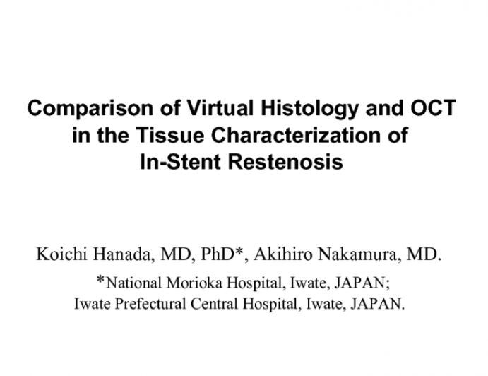 Comparison of Virtual Histology and OCT in the Tissue Characterization of In-Stent Restenosis.