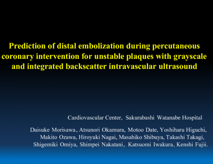 Prediction of distal embolization during percutaneous coronary intervention for unstable plaques with grayscale and integrated backscatter intravascular ultrasound