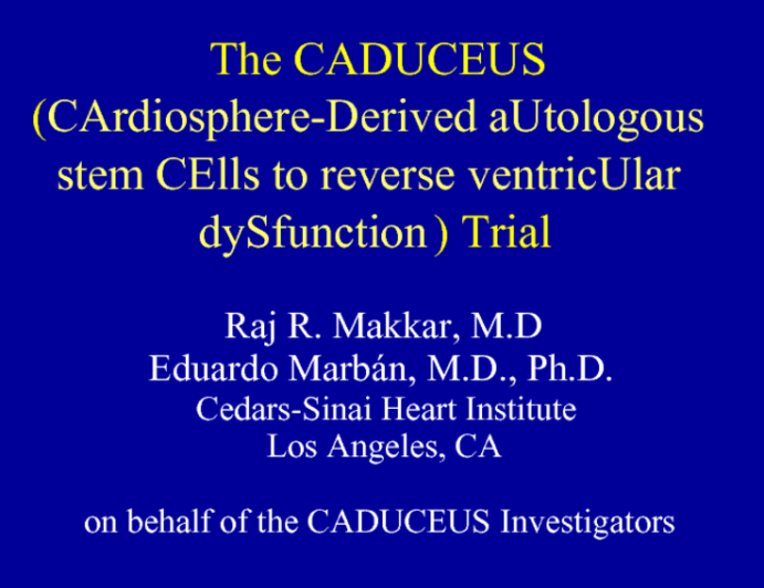 The CADUCEUS (CArdiosphere-Derived aUtologous stem CElls to reverse ventricUlar dySfunction) Trial