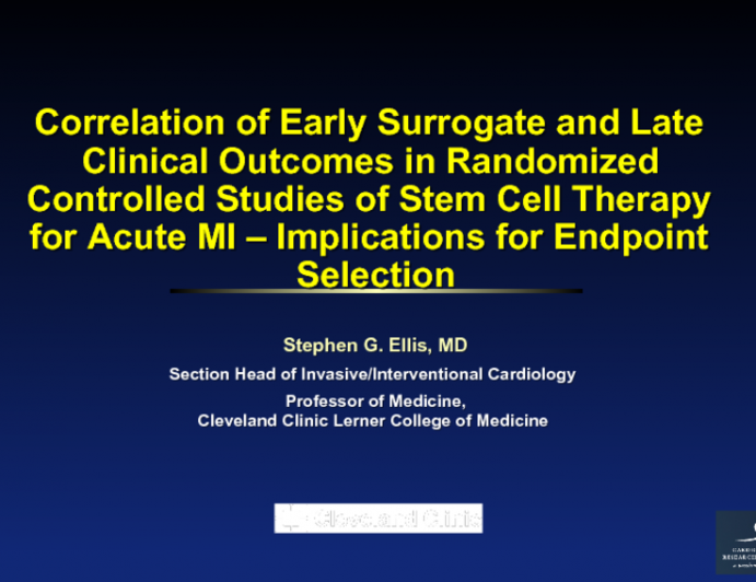 Correlation of Early Surrogate and Late Clinical Outcomes in Randomized Controlled Studies of Stem Cell Therapy for Acute MI – Implications for Endpoint Selection