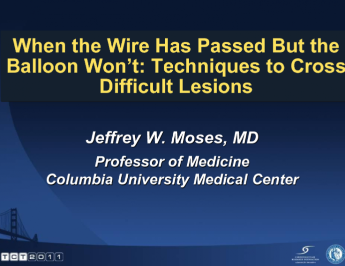 When the Wire Has Passed but the Balloon Won't: Techniques to Cross Difficult Lesions