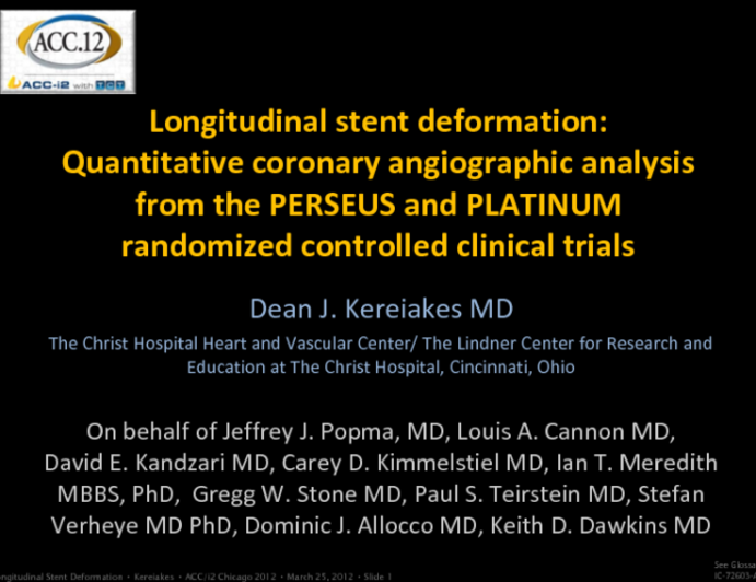 Longitudinal stent deformation: Quantitative coronary angiographic analysis from the PERSEUS and PLATINUM  randomized controlled clinical trials