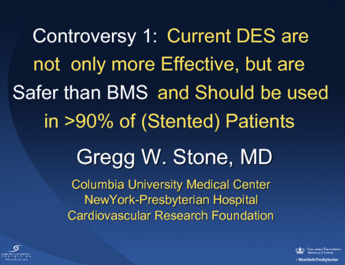 Controversy 1: Current Drug-Eluting Stents Are Not Only More Effective But Are Safer Than Bare Metal Stents and Should Be Used in more than 90% of (Stented) Patients