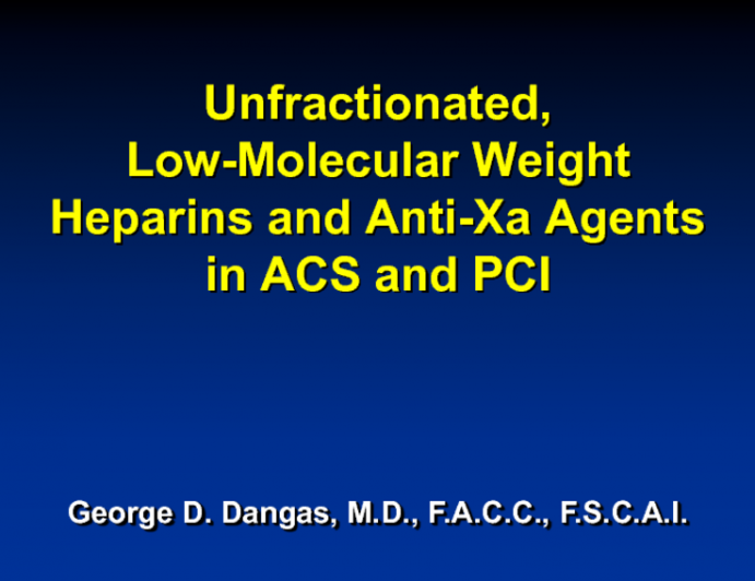 Unfractionated, Low Molecular Weight Heparins, and Xa Inhibitors in ACS and PCI, With and Without GP IIb/IIIa Inhibitors