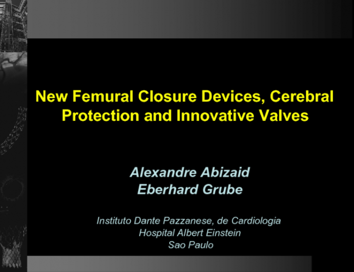 New Femural Closure Devices, Cerebral Protection and Innovative Valves