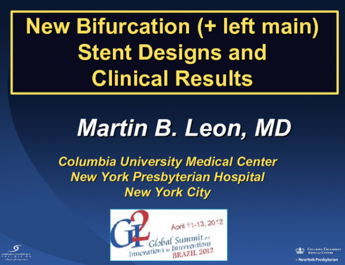 New Bifurcation (+ left main) Stent Designs and Clinical Results