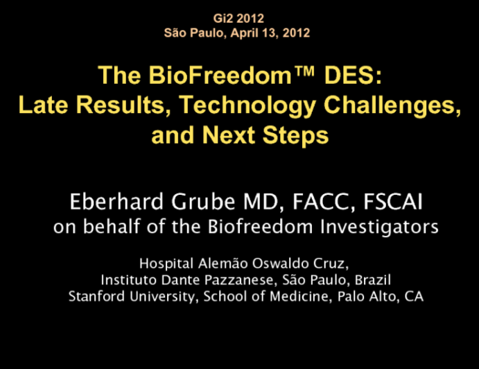 The BioFreedom™ DES: Late Results, Technology Challenges, and Next Steps