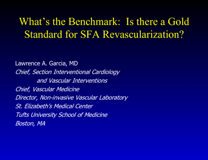 What’s the Benchmark: Is there a Gold Standard for SFA Revascularization?