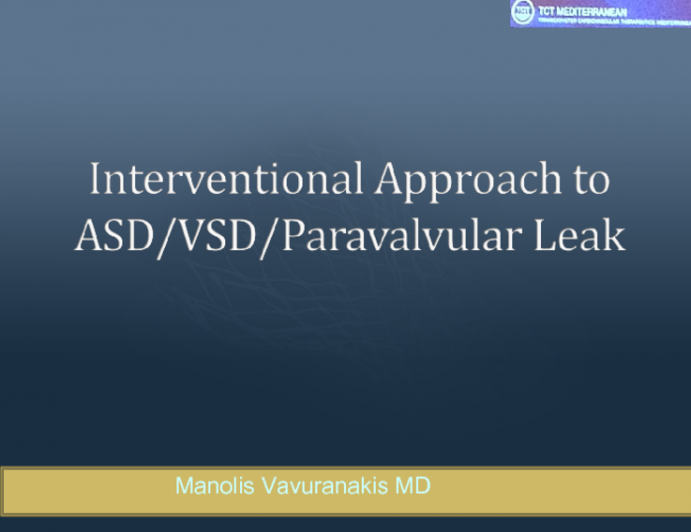 Interventional Approach to ASD/VSD/Paravalvular Leak