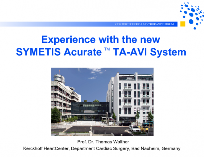 ACURATE TA™: Design & Function, Data to Date, Case-in-a-Box (DLIV Live Case filmed at Herzzentrum Leipzig)