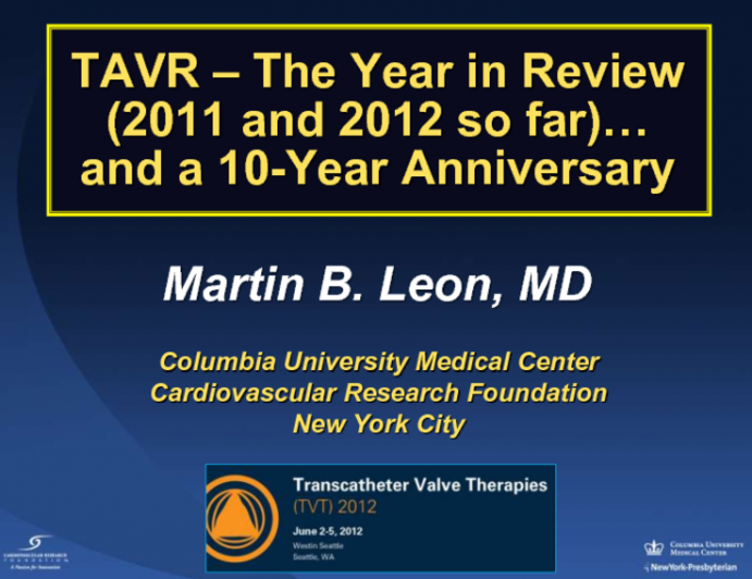 Keynote Lecture I. TAVR: The Year in Review (2011 and 2012 So Far) . . . and a 10-Year Anniversary