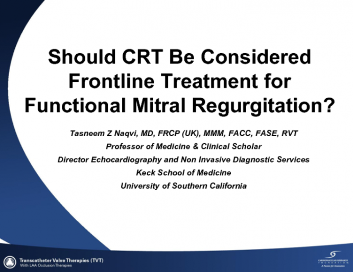 Should CRT Be Considered Frontline Treatment for Functional Mitral Regurgitation (MR)?