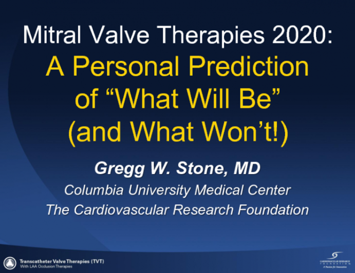 Mitral Valve Therapies in 2020: A Personal Prediction of "What Will Be" (and What Won't!)