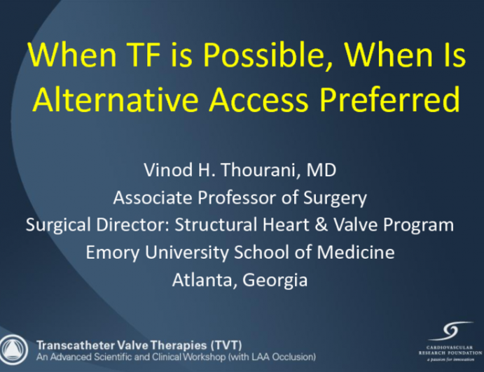 When Transfemoral Is Possible, When Is Alternative Access Preferred