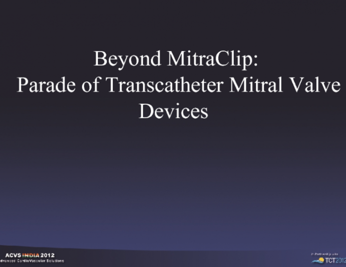 Beyond MitraClip: Parade of Transcatheter Mitral Valve Devices