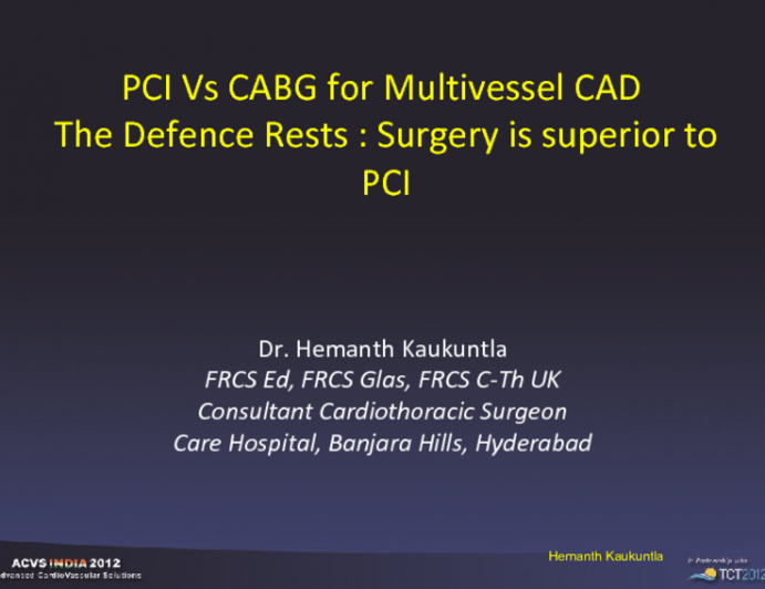 PCI Vs CABG for Multivessel CAD The Defence Rests : Surgery is superior to PCI