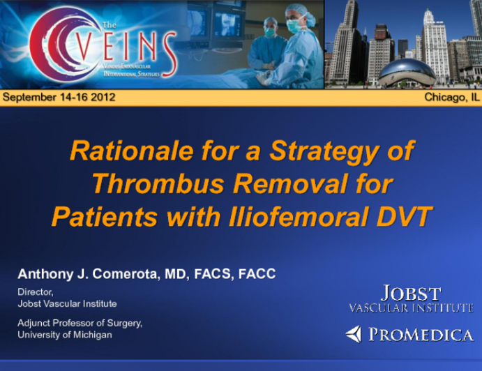 Rationale for a Strategy of Thrombus Removal for Patients with Iliofemoral DVT