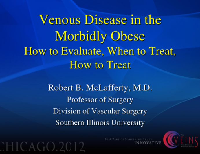 Venous Disease in the Morbidly Obese How to Evaluate, When to Treat, How to Treat