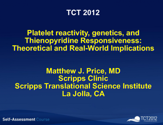 Platelet Reactivity, Genetics, and Thienopyridine Responsiveness: Theoretical and Real-world Implications