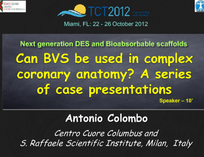 Can BVS Be Used in Complex Coronary Anatomy? A Series of Case Presentations