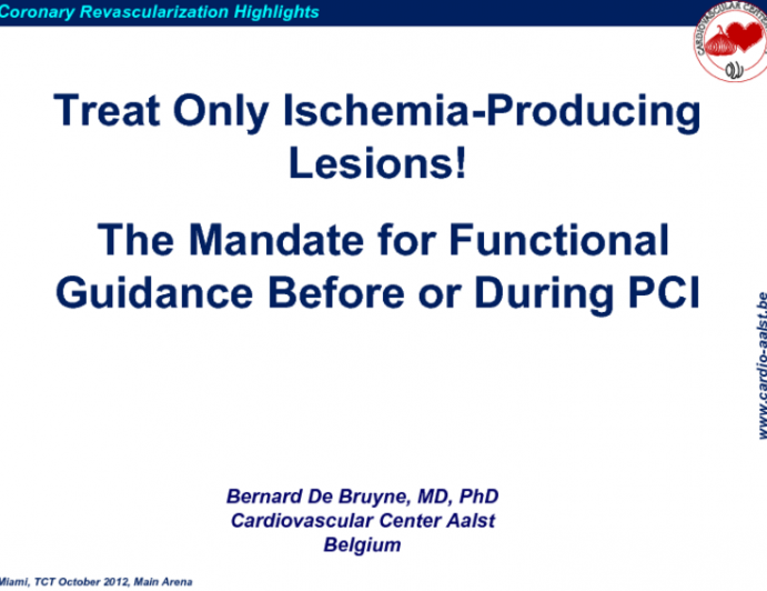 Advanced Directive: Treat Only Ischemia-Producing Lesions! The Mandate for Functional Guidance Before or During PCI