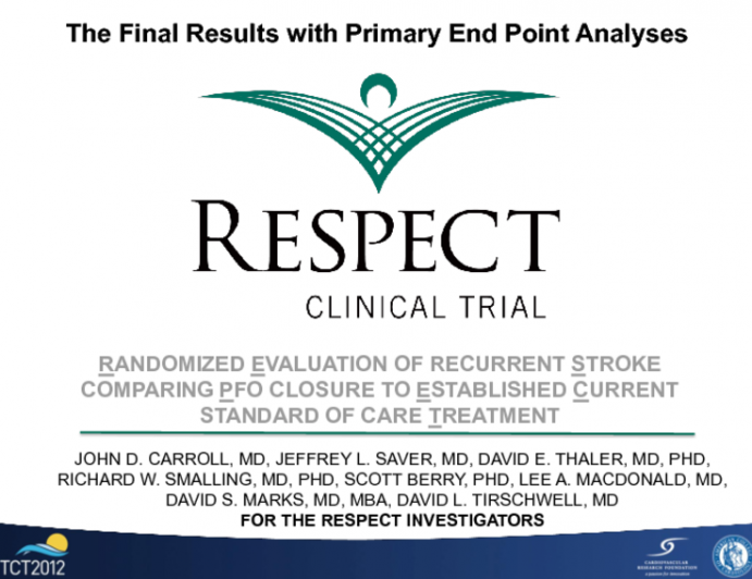 RESPECT: A Prospective, Randomized Trial of PFO Closure vs. Medical Therapy in Patients with Cryptogenic Stroke