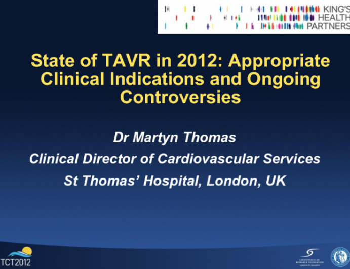 State of TAVR in 2012: Appropriate Clinical Indications and Ongoing Controversies