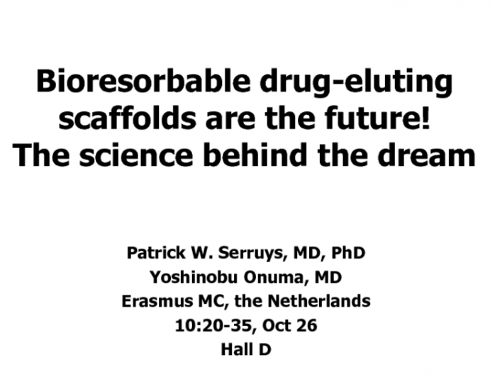 Bioabsorbable Drug-Eluting Scaffolds Are the Future! The Science Behind the Dream