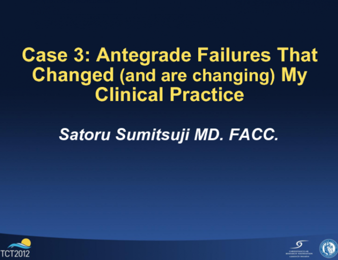 Case 3: An Antegrade Failure That Changed My Clinical Practice