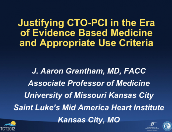 Justifying CTO PCI in the Era of Evidence-Based Medicine and Appropriate Use Criteria