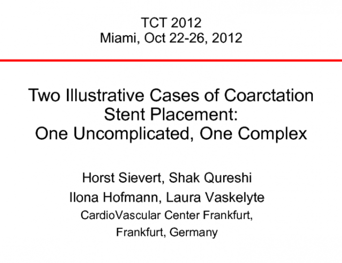 Two Illustrative Cases of Coarctation Stent Placement: 
One Uncomplicated, One Complex