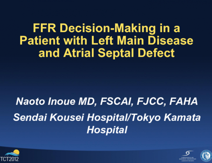 FFR Decision-Making in a Patient with Left Main Disease and Atrial Septal Defect