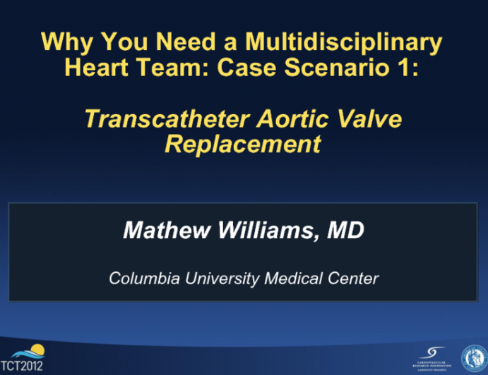 Why You Need a Multidisciplinary Heart Team: Case Scenario 1: Transcatheter Aortic Valve Replacement