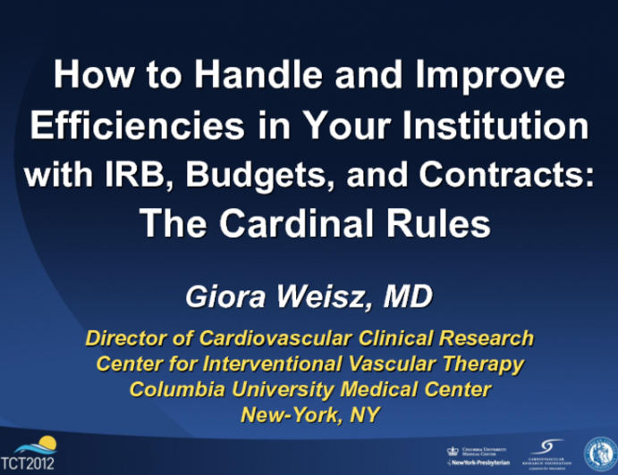 How to Handle and Improve Efficiencies in Your Institution with IRB, Budgets, and Contracts: The Cardinal Rules