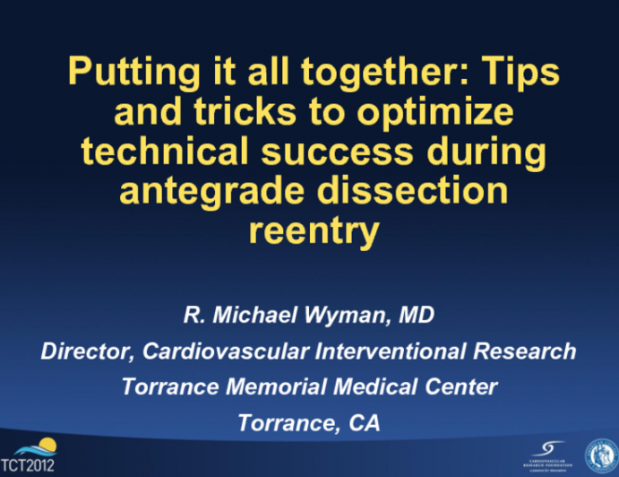 Putting It All Together: Tips and Tricks to Optimize Technical Success Using Dissection Reentry in the Antegrade Direction