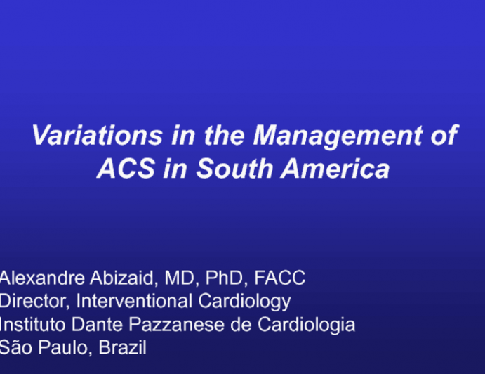 Variations in the Management of ACS in South America: A Viewpoint from South of the Border