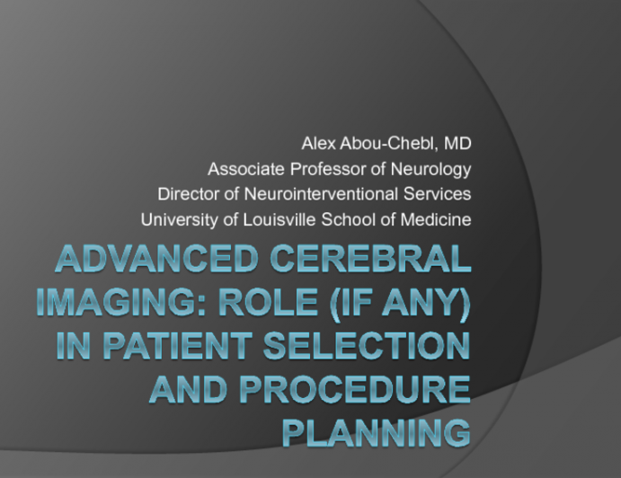 Advanced Cerebral Imaging (DWMRI, PET, Cerebral Perfusion): Role (If Any) in Patient Selection and Procedure Planning